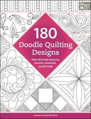 180 Doodle Quilting Designs - Free-Motion Ideas for Blocks, Borders, and Beyond