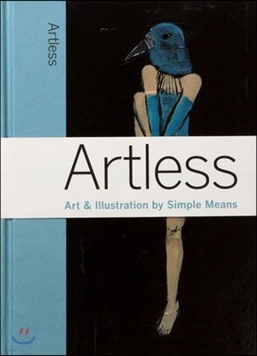 Artless: Art & Illustration by Simple Means