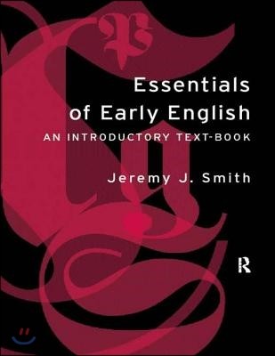 Essentials of Early English: Old, Middle and Early Modern English