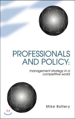 Professionals and Policy: Management Strategy in a Competitive World