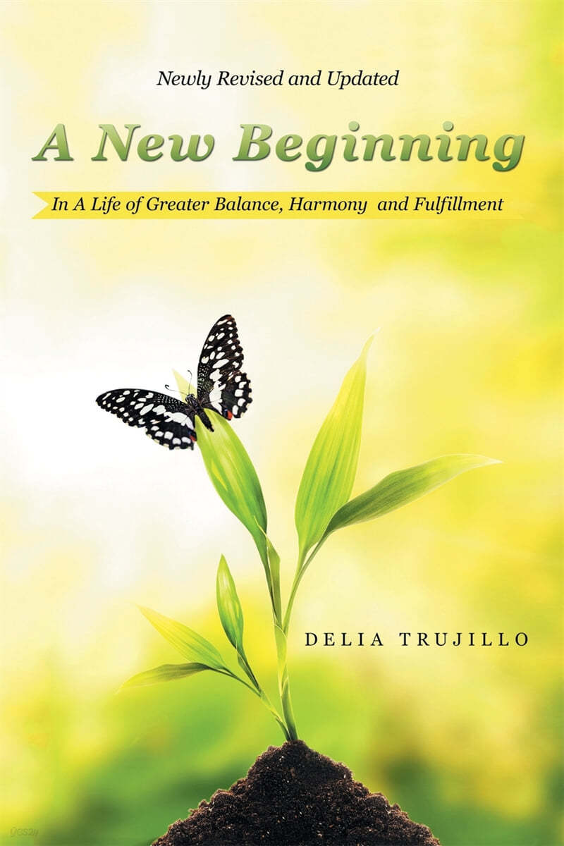 A New Beginning: In A Life of Greater Balance, Harmony and Fulfillment