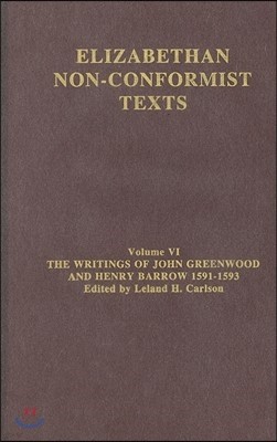 The Writings of John Greenwood and Henry Barrow 1591-1593