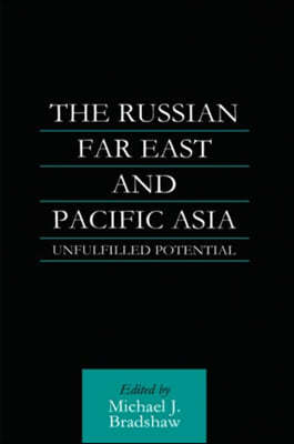 The Russian Far East and Pacific Asia: Unfulfilled Potential