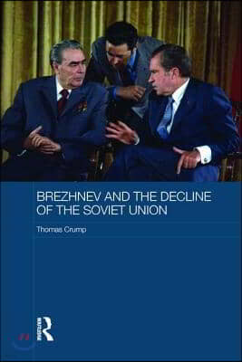 Brezhnev and the Decline of the Soviet Union