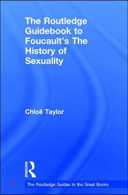 Routledge Guidebook to Foucault's The History of Sexuality