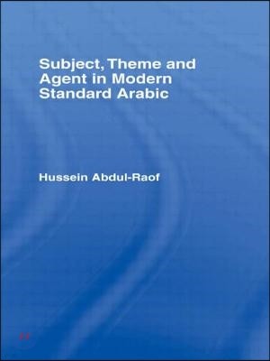 Subject, Theme and Agent in Modern Standard Arabic