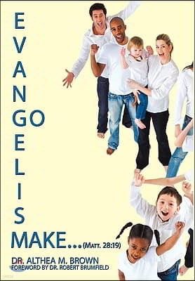 Evangelism: Go Make... (Matt. 28:19)