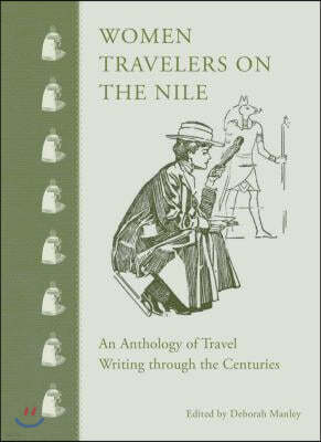 Women Travelers on the Nile: An Anthology of Travel Writing Through the Centuries