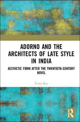 Adorno and the Architects of Late Style in India