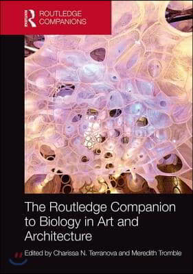 The Routledge Companion to Biology in Art and Architecture