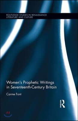 Womens Prophetic Writings in Seventeenth-Century Britain