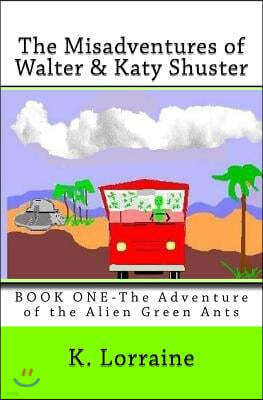 The Misadventures of Walter & Katy Shuster, Book One