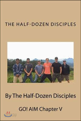 The Half-Dozen Disciples: AIM Chapter V