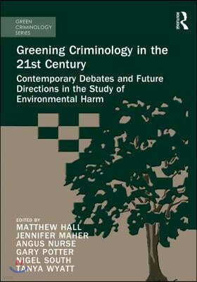 Greening Criminology in the 21st Century