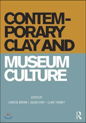 Contemporary Clay and Museum Culture