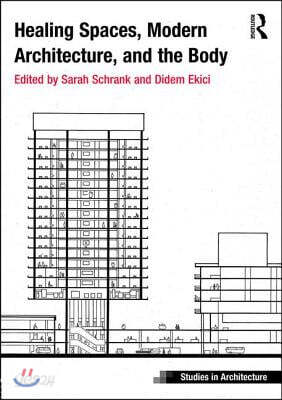 Healing Spaces, Modern Architecture, and the Body