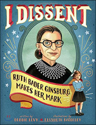 I Dissent: Ruth Bader Ginsburg Makes Her Mark