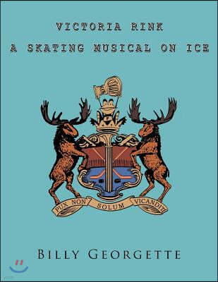 Victorial Rink: A Skating Musical On Ice