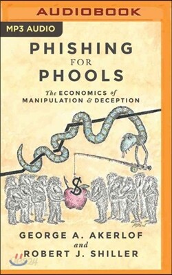Phishing for Phools: The Economics of Manipulation and Deception