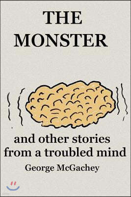 The Monster and Other Stories from a Troubled Mind