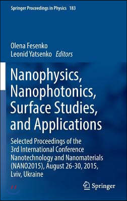 Nanophysics, Nanophotonics, Surface Studies, and Applications: Selected Proceedings of the 3rd International Conference Nanotechnology and Nanomateria