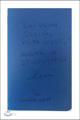 Chi prima scrive, prima legge: Prima di quattro, dalla collana: 'Pensieri in stilografica' - Una raccolta scritta in calce, come sempre in pochi istan