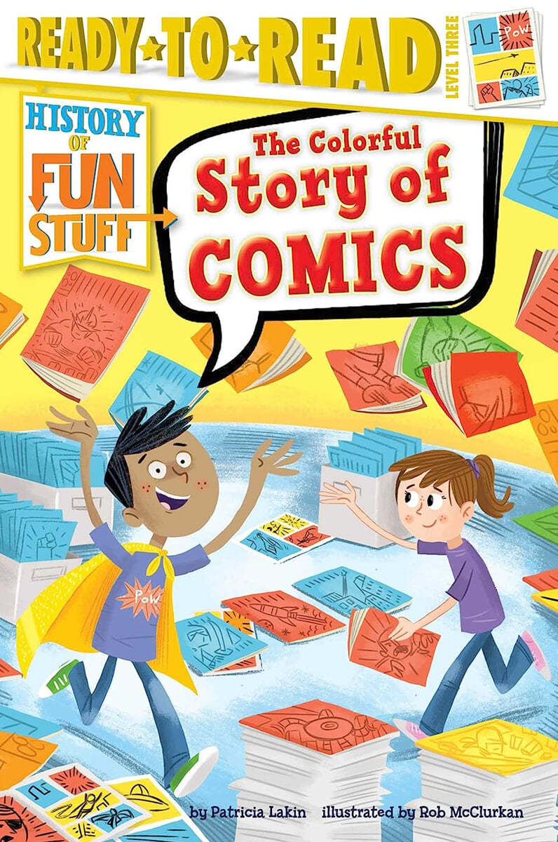 The Colorful Story of Comics: Ready-To-Read Level 3