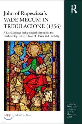 John of Rupescissa´s VADE MECUM IN TRIBULACIONE (1356)