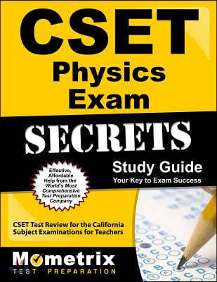 CSET Physics Exam Secrets Study Guide: CSET Test Review for the California Subject Examinations for Teachers