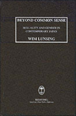 Beyond Common Sense: Sexuality And Gender In Contemporary Japan