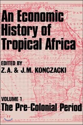 An Economic History of Tropical Africa: Volume One: The Pre-Colonial Period
