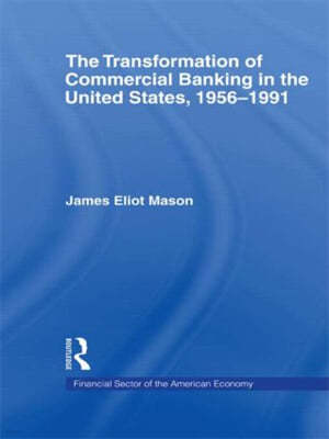 Transformation of Commercial Banking in the United States, 1956-1991