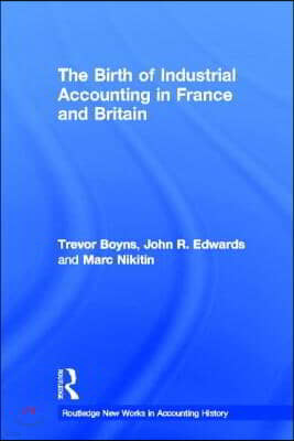 Birth of Industrial Accounting in France and Britain