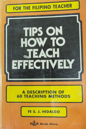 TIPS ON HOW TO TEACH EFFECTIVELY A DESCRIPTION OF 60 TEACHING METHODS