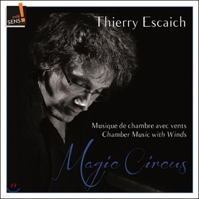 Eric Aubier 티에리 에스케슈: 관악을 위한 실내악 작품 - 에릭 오비에 (Thierry Escaich: Magic Circus - Chamber Music With Winds)