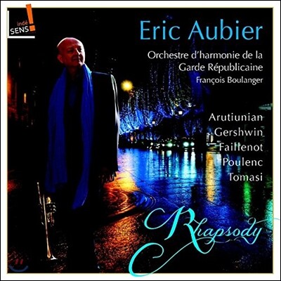 Eric Aubier 거슈윈: 랩소디 인 블루 / 아루티우니안: 트럼펫 협주곡 / 풀랑크: 장군의 연설 - 에릭 오비에 트럼펫 협주곡 (Rhapsody - Gershwin / Arutiunian / Faillenot / Poulenc / Tomasi)