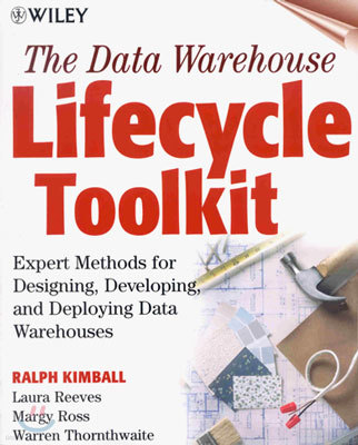 The Data Warehouse Lifecycle Toolkit