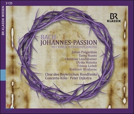 Julian Pregardien / Peter Dijkstra 바흐: 요한 수난곡 - 쥘리앙 프레가르디엥 (J.S. Bach: St John Passion BWV245)