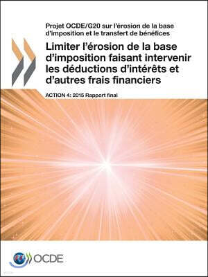 Projet Ocde/G20 Sur L'Erosion de La Base D'Imposition Et Le Transfert de Benefices Limiter L'Erosion de La Base D'Imposition Faisant Intervenir Les De