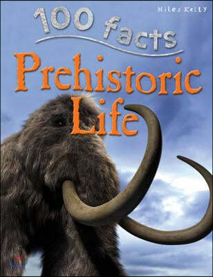 100 Facts Prehistoric Life