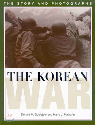 The Korean War: The Story and Photographs