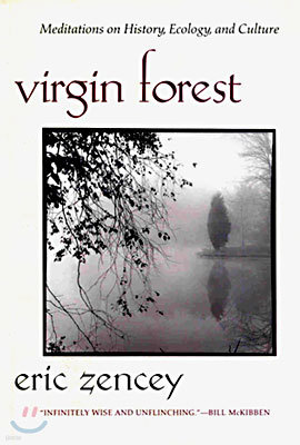 Virgin Forest: Meditations on History, Ecology, and Culture