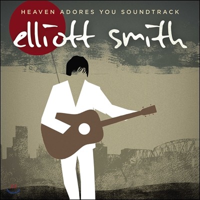 Heaven Adores You: Elliott Smith (엘리엇 스미스의 유산) OST