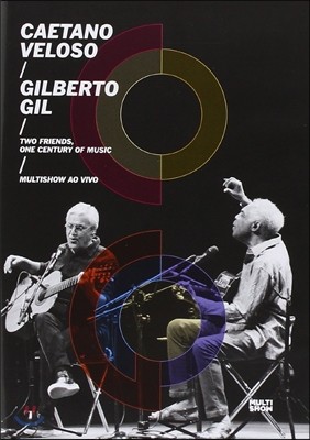 Caetano Veloso & Gilberto Gil - Two Friends, A Century Of Music: Multishow Ao Vivo [DVD]