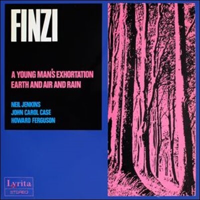Neil Jenkins / John Carol Case 제랄드 핀지: 가곡집 2권 (Gerald Finzi: A Young Man's Exhortation, Earth and Air and Rain)