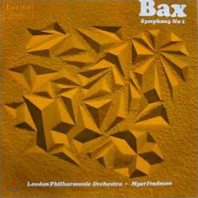 London Philharmonic Orchestra, Myer Fredman — Myer Fredman 아놀드 백스: 교향곡 1번 - 마이어 프리드맨, 런던필하모닉 (Arnold Bax: Symphony No.1) 앨범 커버