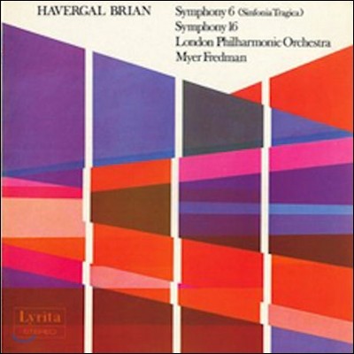 London Philharmonic Orchestra, Myer Fredman — Myer Fredman 하베걸 브라이언: 교향곡 6번 '비극적', 16번 - 마이어 프리드맨 (Havergal Brian: Symphonies No.2 'Sinfonia Tragica', No.16) 앨범 커버
