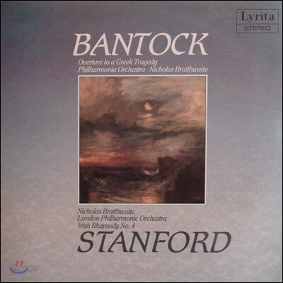 Nicholas Braithwaite 그랜빌 반톡: 그리스 비극 서곡 / 찰스 스탠포드: 아일랜드 랩소디 4번 (Bantock: Greek Tragedy Overture / Stanford: Irish Rhapsody)
