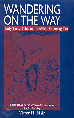 Wandering on the Way: Early Taoist Tales and Parables of Chuang Tzu