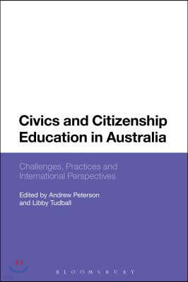 Civics and Citizenship Education in Australia: Challenges, Practices and International Perspectives